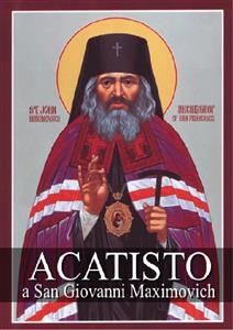 Acatisto a San Giovanni Maximovich - Autori Vari