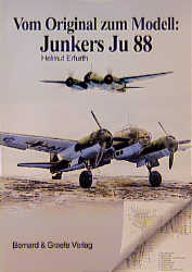 Vom Original zum Modell: Ju 88 - Helmut Erfurth