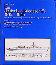 Die deutschen Kriegsschiffe 1815-1945 - Erich Gröner; Dieter Jung; Martin Maass