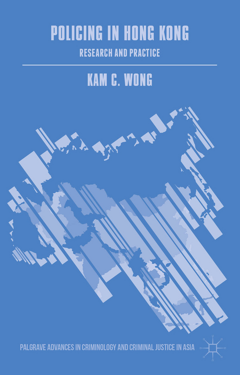 Policing in Hong Kong - Kam C. Wong