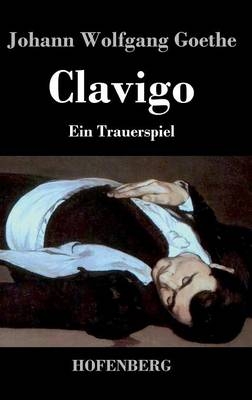 Clavigo - Johann Wolfgang Goethe