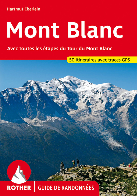 Mont Blanc (Guide de randonées) - Hartmut Eberlein
