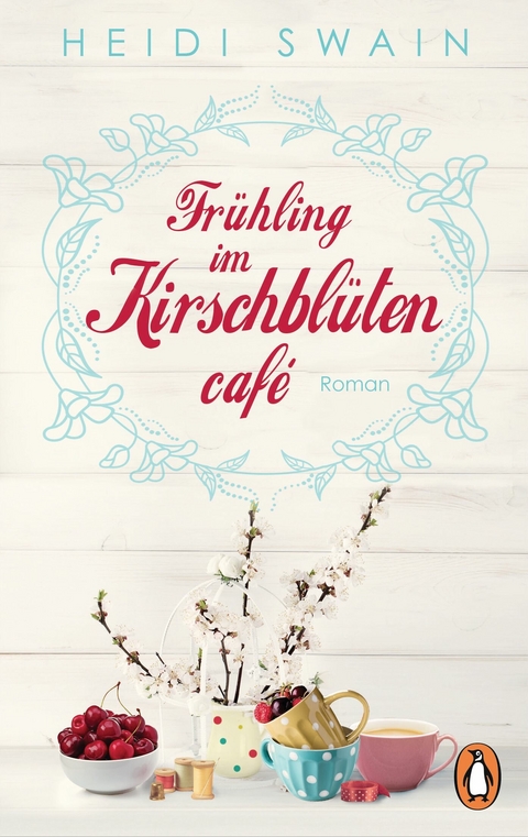 Frühling im Kirschblütencafé -  Heidi Swain