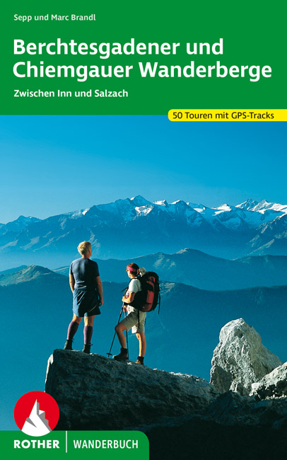 Berchtesgadener und Chiemgauer Wanderberge - Sepp Brandl, Marc Brandl