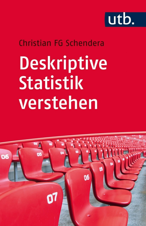 Deskriptive Statistik verstehen -  Christian FG Schendera