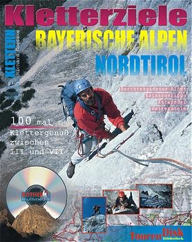Kletterziele Bayerische Alpen und Nordtirol - Richard Goedeke