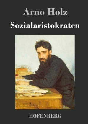 Sozialaristokraten - Arno Holz