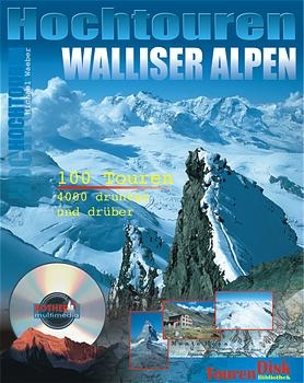 100 Hochtouren in den Walliser Alpen - Michael Waeber