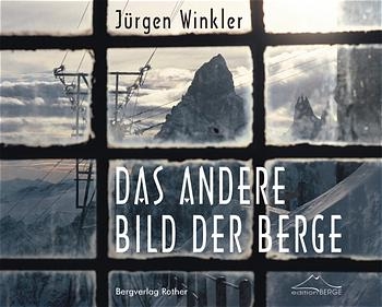 Das andere Bild der Berge - Jürgen Winkler