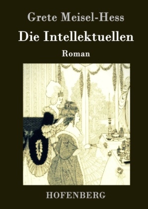 Die Intellektuellen -  Grete Meisel-Hess