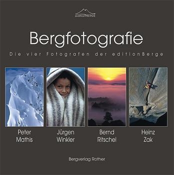 Bergfotografie - Axel Klemmer, Peter Mathis, Bernd Ritschel, Jürgen Winkler, Heinz Zak