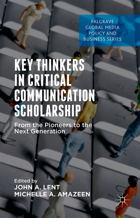 Key Thinkers in Critical Communication Scholarship - 