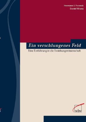 Ein verschlungenes Feld - Hermann J. Forneck, Daniel Wrana