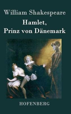 Hamlet, Prinz von Dänemark - William Shakespeare