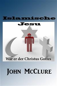 Islamische Jesu-War er der Christus Gottes -  John McClure