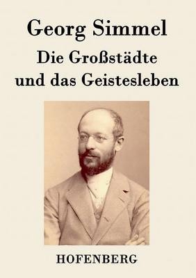 Die GroÃstÃ¤dte und das Geistesleben -  Georg Simmel