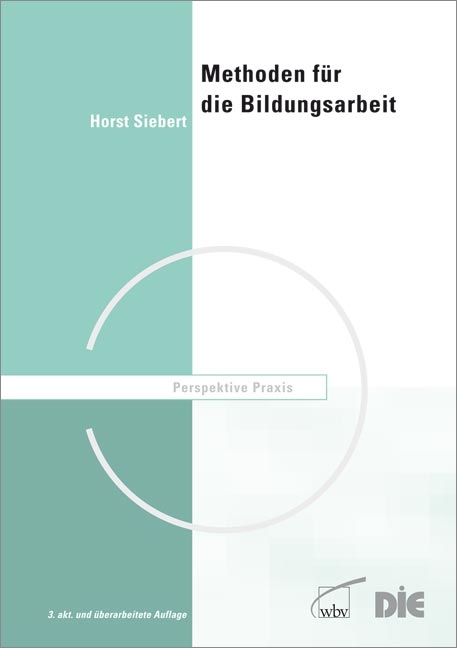 Methoden für die Bildungsarbeit - Horst Siebert