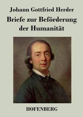 Briefe zur BefÃ¶rderung der HumanitÃ¤t -  Johann Gottfried Herder