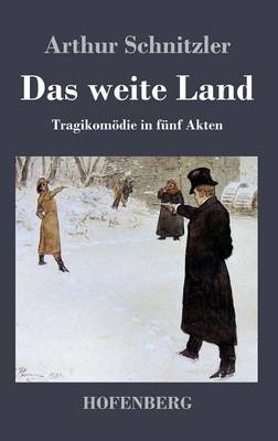 Das weite Land - Arthur Schnitzler