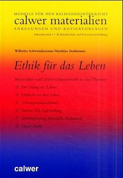 Ethik für das Leben - Wilhelm Schwendemann, Matthias Stahlmann