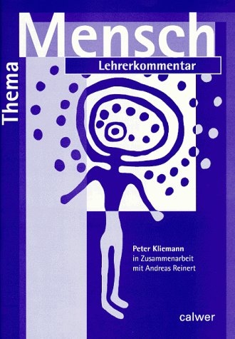 Thema: Mensch - Lehrerkommentar - Peter Kliemann, Andreas Reinert