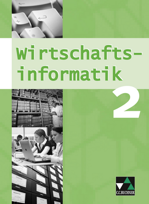 Wirtschaftsinformatik / Wirtschaftsinformatik 2 - Manuel Friedrich, Barbara Oltarjow-Mayerlen, Ulrike Wombacher