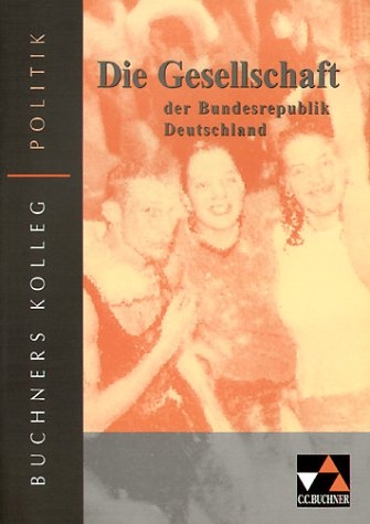 Die Gesellschaft der Bundesrepublik Deutschland - Fritz Blumöhr, Peter Brügel, Manfred Handwerger