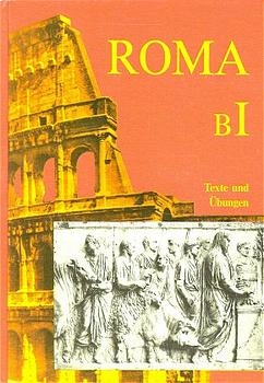 Roma B. Unterrichtswerk für Latein - Reinhold Ernstberger, Hans Ramersdorfer