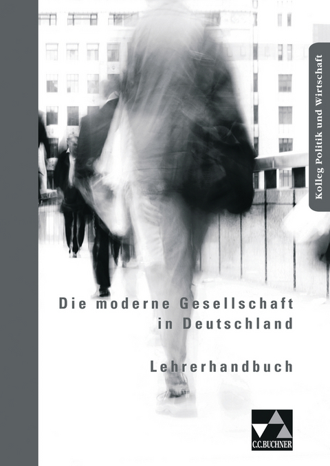 Kolleg Politik und Wirtschaft / Lehrerhandbuch - Christine Betz, Gudrun Schell, Friedrich Wölfl, Andreas Wolfrum