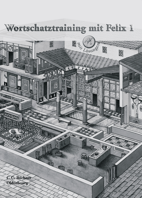 Latein mit Felix. Unterrichtswerk für Latein als gymnasiale Eingangssprache / Wortschatztraining mit Felix 1 - Matthias Ferber, Swenja Ferber, Reinhard Heydenreich