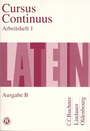Cursus continuus - Ausgabe B. Unterrichtswerk für Latein als 2. Fremdsprache in Bayern - D Belde, G Fink, A Fritsch