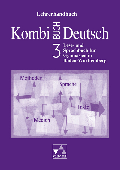 Kombi-Buch Deutsch - Lese- und Sprachbuch für Gymnasien in Baden-Württemberg / Kombi-Buch Deutsch BW LH 3 - Kerstin Dambach, Ursula Hartmüller, Markus Knebel, Markus Kondert, Oliver Kriegsmann, Elke Langendorf, Karla Müller, Andreas Ramin, Armin Stadler, Silke Zeller