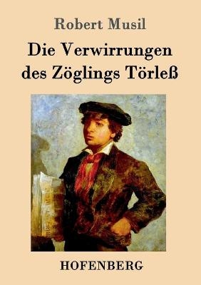 Die Verwirrungen des ZÃ¶glings TÃ¶rleÃ -  Robert Musil