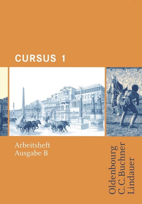 Cursus - Ausgabe B. Unterrichtswerk für Latein / Cursus B AH 1 - Britta Boberg, Wolfgang Matheus, Andrea Wilhelm