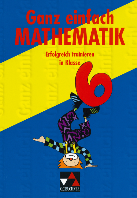 Ganz einfach Mathematik / Ganz einfach Mathematik 6 - Ulrike Schätz, Rudolf Schätz