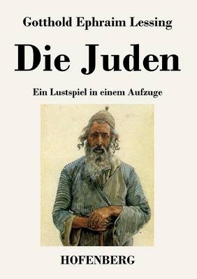 Die Juden -  Gotthold Ephraim Lessing