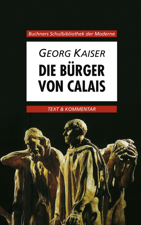 Buchners Schulbibliothek der Moderne / Kaiser, Bürger von Calais - Walter Urbanek