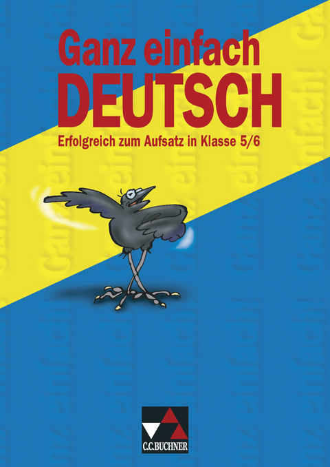 Ganz einfach Deutsch / Ganz einfach Deutsch – Aufsatz 5/6 - Claudia Högemann, Reinhild Miedzybrocki