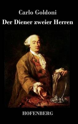 Der Diener zweier Herren - Carlo Goldoni