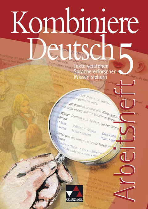 Kombiniere Deutsch - Texte verstehen - Sprache erforschen - Wissen sichern / Kombiniere Deutsch AH 5 - Birgit Bruckmayer, Gunter Fuchs, Claudia Högemann, Andreas Hensel, Judith Jeuck, Max Kämper, Hanna Mentges, Reinhild Miedzybrocki, Andreas Ramin