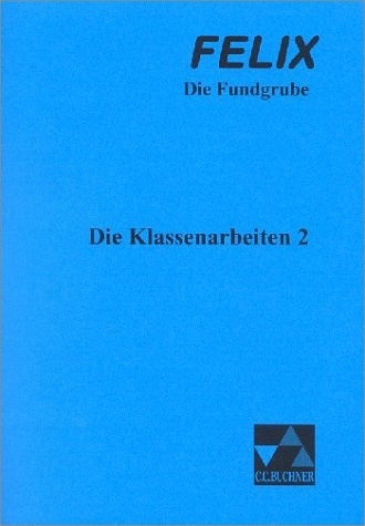 Felix – Die Fundgrube / Die Klassenarbeiten 2 - Ulrich Tipp