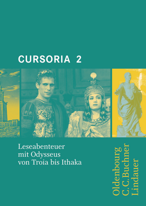 Cursus - Ausgabe A / Cursoria 2: Mit Odysseus von Troia bis Ithaka - Britta Boberg, Friedrich Maier