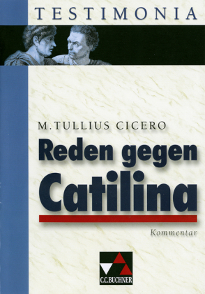 Testimonia / Cicero, Reden gegen Catilina, Kommentar - Manfred Firnkes