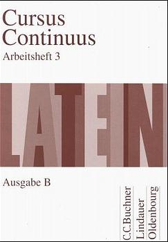 Cursus continuus - Ausgabe B. Unterrichtswerk für Latein als 2. Fremdsprache in Bayern - D Belde, G Fink, A Fritsch