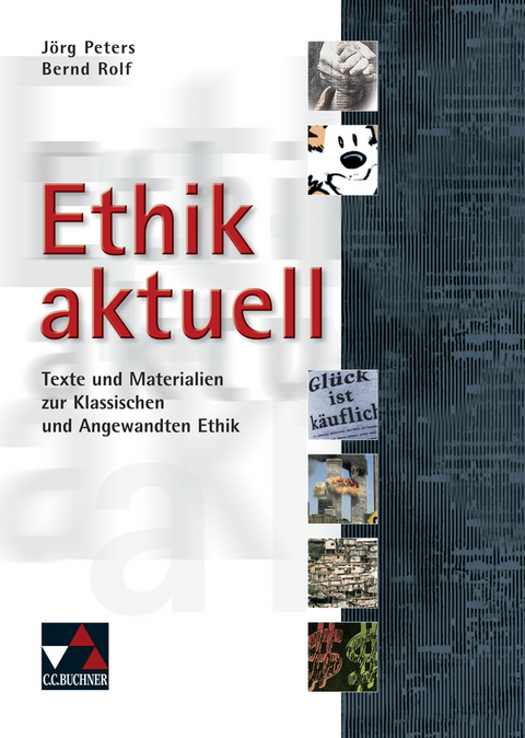 Einzelbände Ethik/Philosophie / Ethik aktuell - Jörg Peters, Bernd Rolf