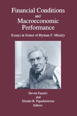 Financial Conditions and Macroeconomic Performance - Steven M. Fazzari, Dimitri B. Papadimitriou