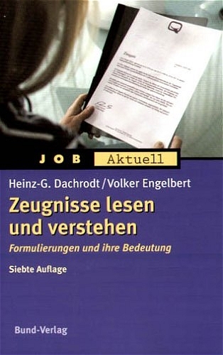 Zeugnisse lesen und verstehen - Heinz G Dachrodt, Volker Engelbert