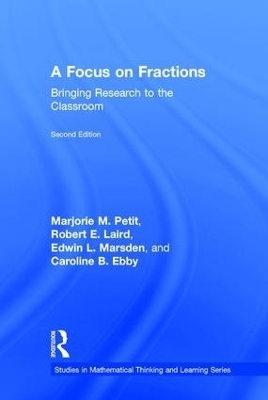 A Focus on Fractions - Marjorie M. Petit, Robert E. Laird, Caroline B. Ebby, Edwin L. Marsden