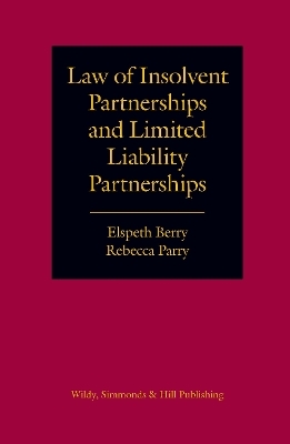 Law of Insolvent Partnerships and Limited Liability Partnerships - Elspeth Berry, Rebecca Parry