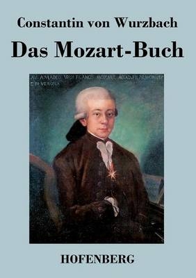 Das Mozart-Buch - Constantin Von Wurzbach